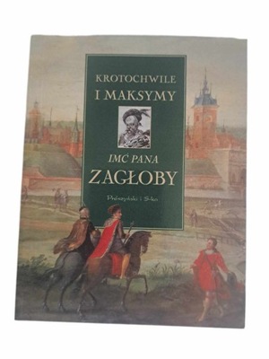 Krotochwile i maksymy Imć Pana Zagłoby - Satyra