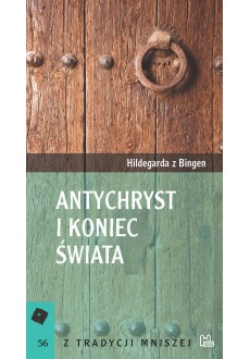 HILDEGARDA Z BINGEN ANTYCHRYST I KONIEC ŚWIATA