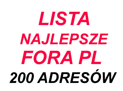 LISTA SEO 200 ADRESÓW - NAJLEPSZE FORA POLSKIE