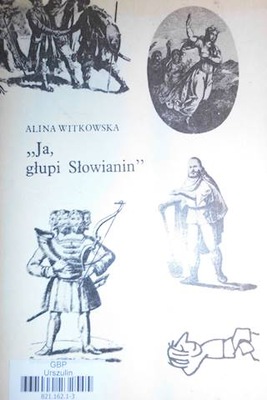 "Ja, glupi Slowianin" - A Witkowska