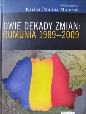 Dwie dekady zmian Rumunia 1989-2009