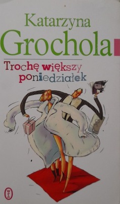 Trochę większy poniedziałek Katarzyna Grochola