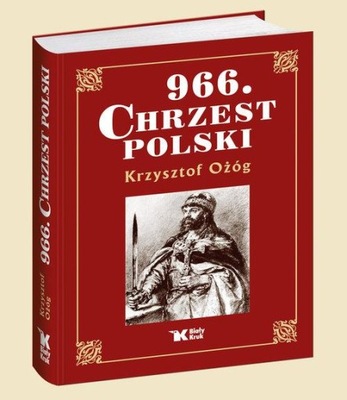 966 Chrzest Polski Krzysztof Ożóg