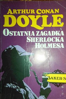 Ostatnia zagadka Sherlocka Holmesa - Doyle