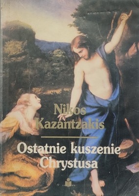 Ostatnie kuszenie Chrystusa Nikos Kazantzakis