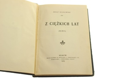 Z ciężkich lat (Mowy) Adolf Suligowski (1905)