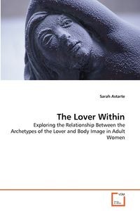 THE LOVER WITHIN SARAH ASTARTE