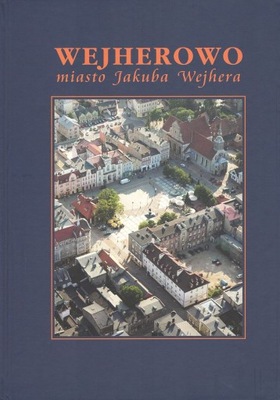 Wejherowo - miasto Jakuba Wejhera album Wydawnictwo BiT