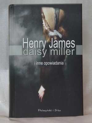 Daisy Miller i inne opowiadania Henry James+gratis