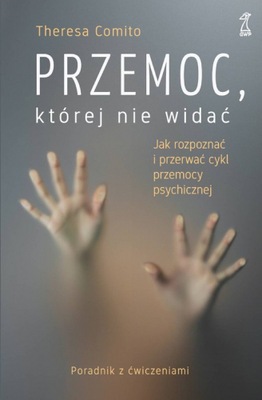 Przemoc której nie widać - Theresa Comito