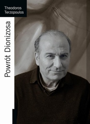 POWRÓT DIONIZOSA, THEODOROS TERZOPOULOS