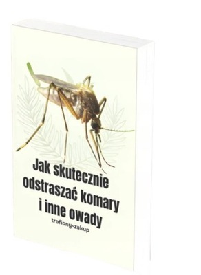 Jak skutecznie odstraszać komary i inne owady