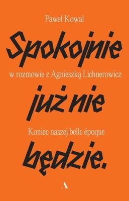 SPOKOJNIE JUŻ NIE BĘDZIE