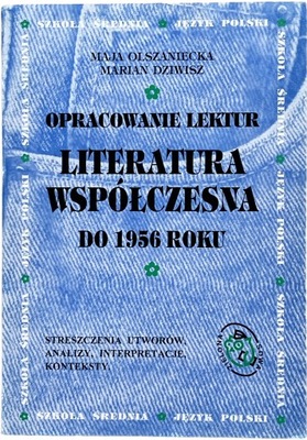 Opracowania lektur literatura współczesna do 1956 roku szkoła średnia