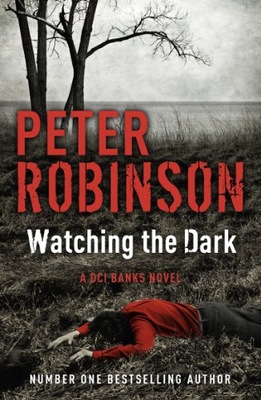 Watching the Dark Peter Robinson