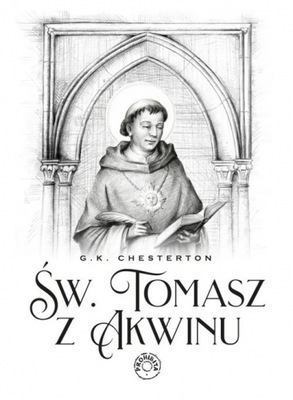 Święty Tomasz z Akwinu - G. K. Chesterton