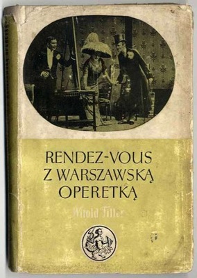 Filler W.: Rendez-vous z warszawską operetką 1961