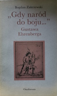 "Gdy naród do boju..." Gustawa Ehrenberga Bogdan Zakrzewski