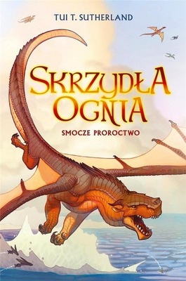 SKRZYDŁA OGNIA Smocze proroctwo