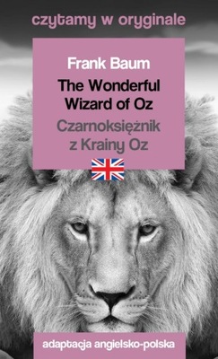 The Wonderful Wizard of Oz. Czarnoksiężnik z Krain