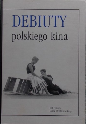 DEBIUTY POLSKIEGO KINA Tom I