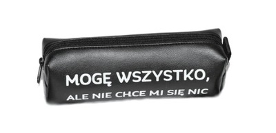 Piórnik Mogę wszystko ale nie chce mi się nic