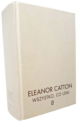 Wszystko co lśni Eleonor Catton