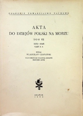 Akta do dziejów Polski na morzu Tom VII