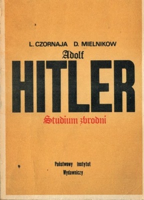 ADOLF HITLER STUDIUM ZBRODNI L. Czornaja, D. Mielnikow