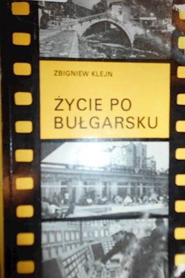 Życie po bułgarsku - Zbigniew Klejn