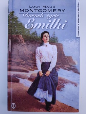 Dorosłe życie Emilki Lucy Maud Montgomery