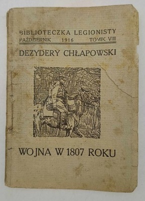Wojna w 1807 roku - Dezydery Chłapowski