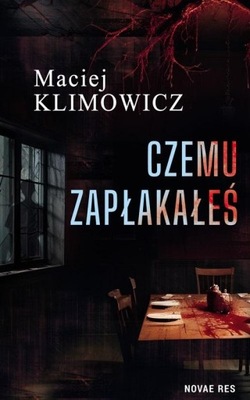 CZEMU ZAPŁAKAŁEŚ MACIEJ KLIMOWICZ