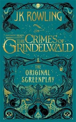 J. K. Rowling - Fantastic Beasts: The Crimes of Grindelwald