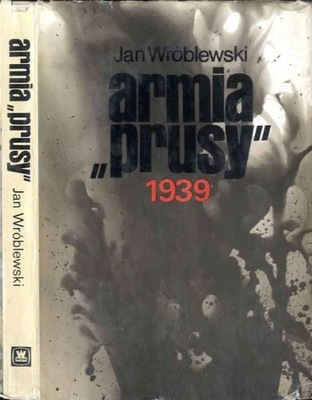 Jan Wróblewski, Armia Prusy 1939 Wydanie 1 1986