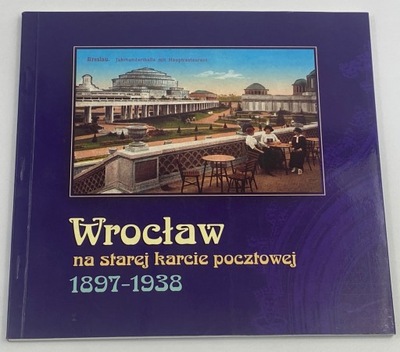 Wrocław na starej karcie pocztowej 1897-1938