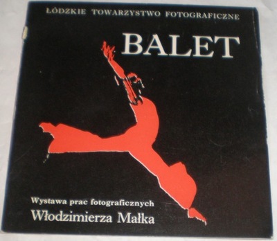 Łódź Wystawa fotograficzna W.Małka - Balet