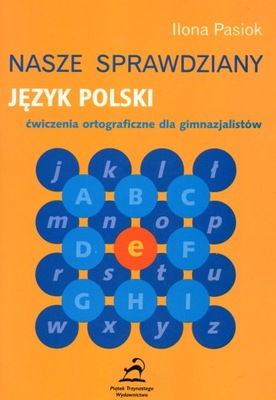 Nasze sprawdziany Język polski - Ilona Pasiok