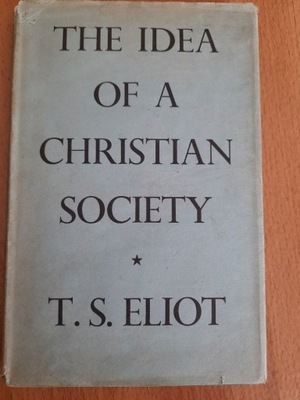 T.S. Eliot The Idea of Christian Society