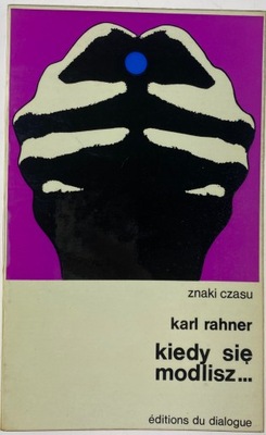 Kiedy się modlisz... Karl Rahner