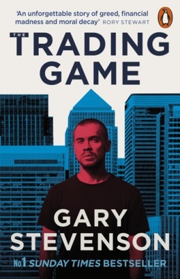 The Trading Game: A Confession GARY STEVENSON