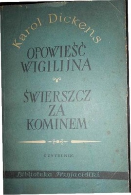 Opowieść wigilijna. Świerszcz za kominem - Dickens