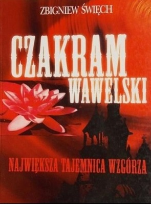 Zbigniew Święch - Czakram wawelski