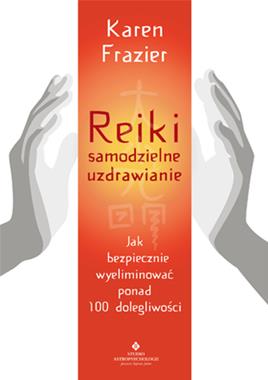 REIKI SAMODZIELNE UZDRAWIANIE JAK BEZPIECZNIE WYEL