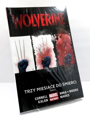 KOMIKS. MARVEL. WOLVERINE TOM 2 TRZY MIESIĄCE DO ŚMIERCI