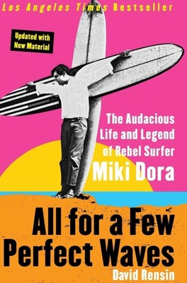 All for a Few Perfect Waves David Rensin