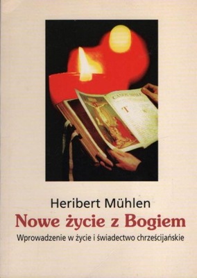 Nowe życie z Bogiem. HERIBERT MUHLEN