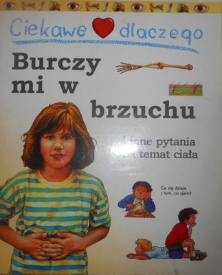 Ciekawe dlaczego Burczy mi w brzuchu