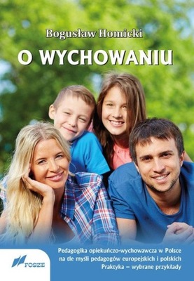 O wychowaniu Pedagogika opiekuńczo-wychowawcza w