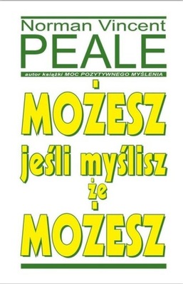 MOŻESZ JEŚLI MYSLISZ ŻE MOŻESZ